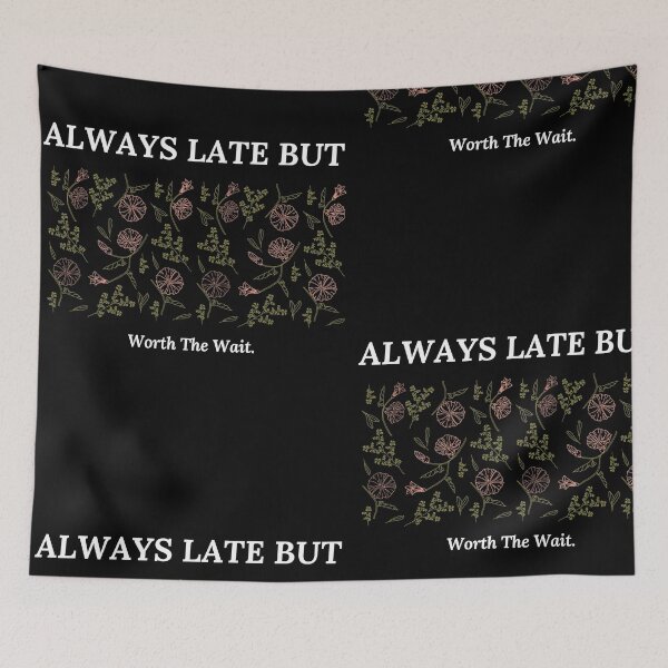 Item preview, Always late but worth the wait  designed and sold by nbakash.