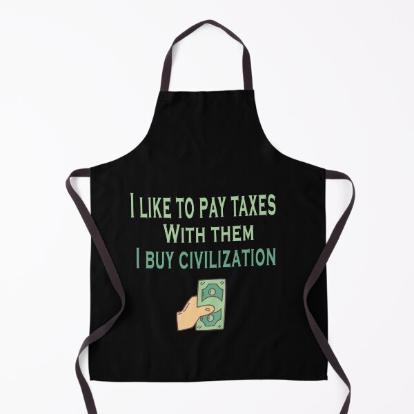 Item preview, Fuuny tax day I like to pay taxes. With them, I buy civilization, gift idea for tax day,numbers,tax season,accrual,data,accounting,job,work designed and sold by Mac Store.