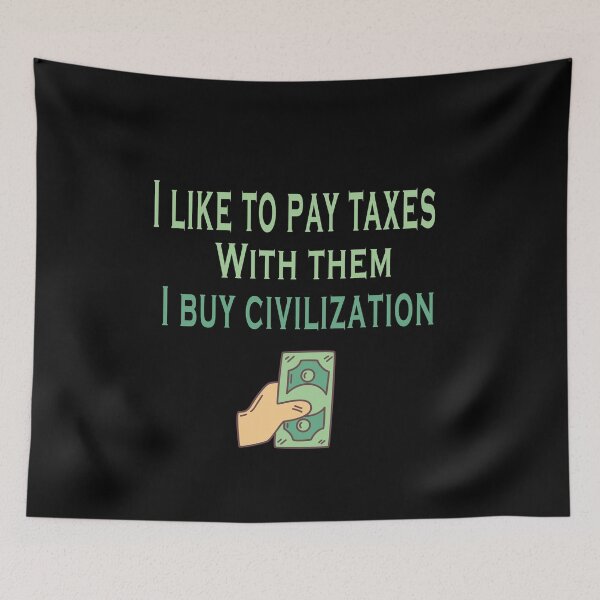 Item preview, Fuuny tax day I like to pay taxes. With them, I buy civilization, gift idea for tax day,numbers,tax season,accrual,data,accounting,job,work designed and sold by Mac Store.