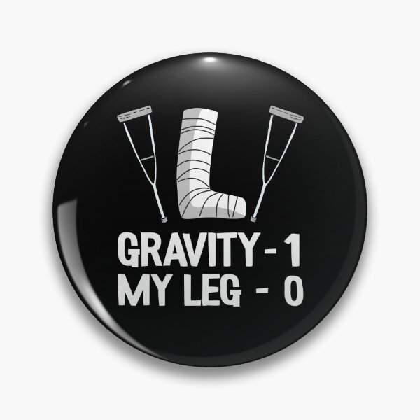 Item preview, Funny Broken Leg Gravity 1 My Leg 0 Recovery Get Well Soon designed and sold by Stronzi.