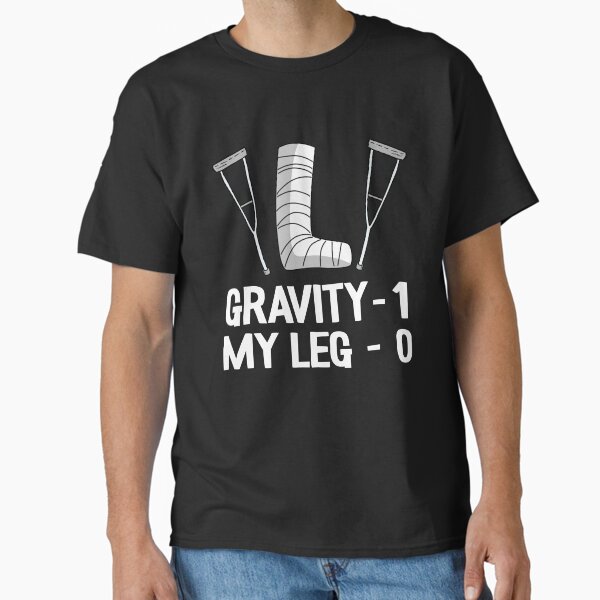 Item preview, Funny Broken Leg Gravity 1 My Leg 0 Recovery Get Well Soon designed and sold by Stronzi.