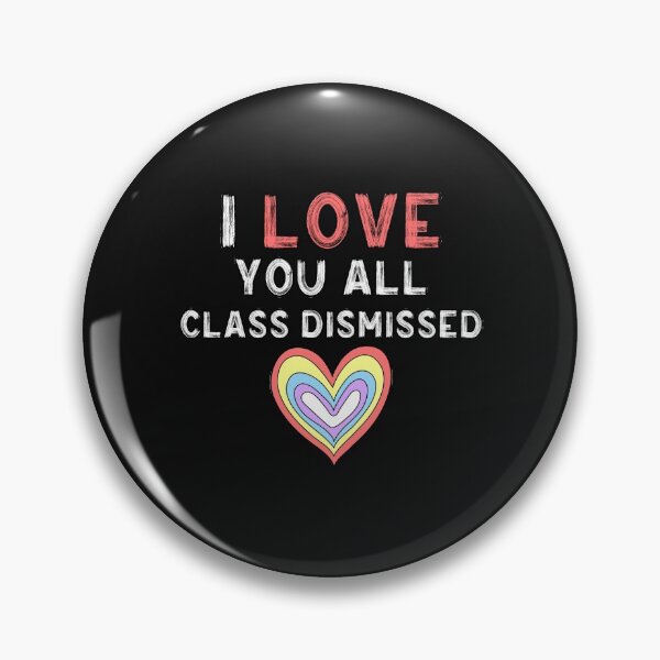 Item preview,  I Love You All Class Dismissed Teacher Last Day Of School designed and sold by oussimakh.