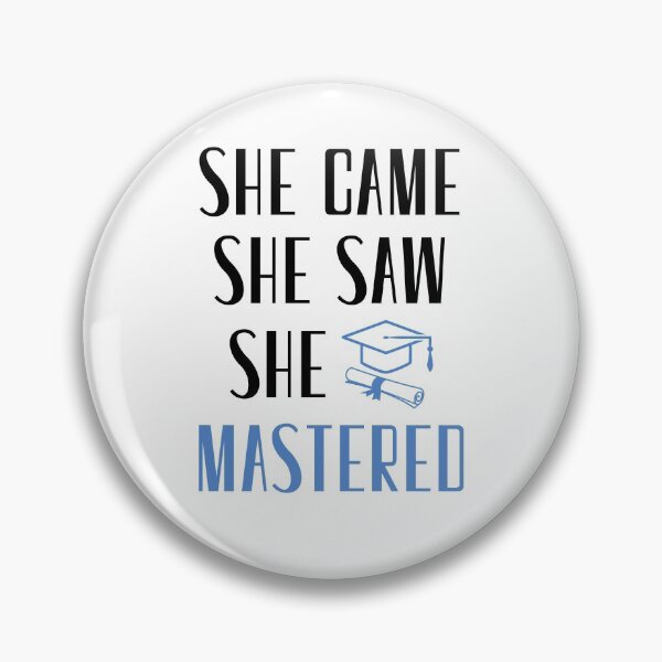 Item preview, She Came She Saw She Mastered, Funny Graduation, Graduated, Masters Degree designed and sold by daguilon.