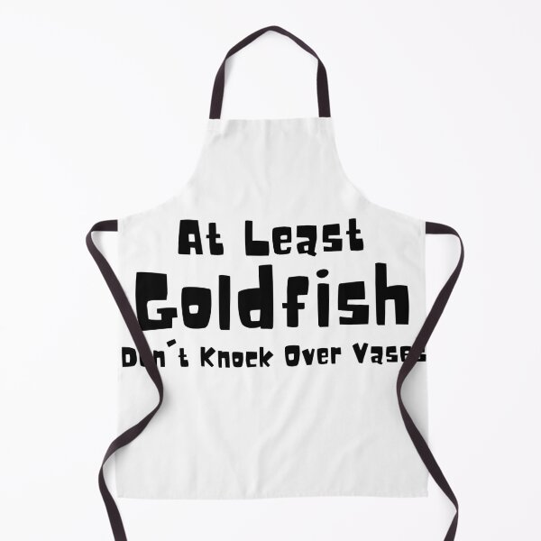 Item preview, At least goldfish don't knock over vases designed and sold by LarrysDesigns.