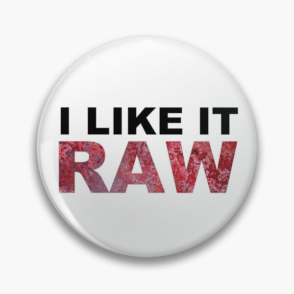 Item preview, I Like It Raw designed and sold by arthatbeat.
