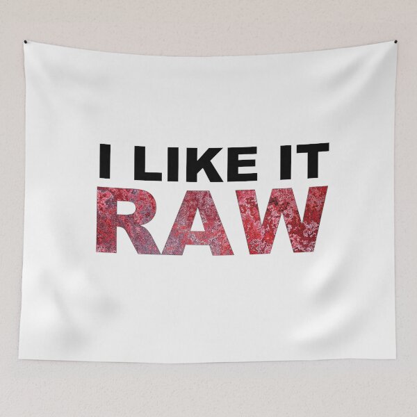 Item preview, I Like It Raw designed and sold by arthatbeat.
