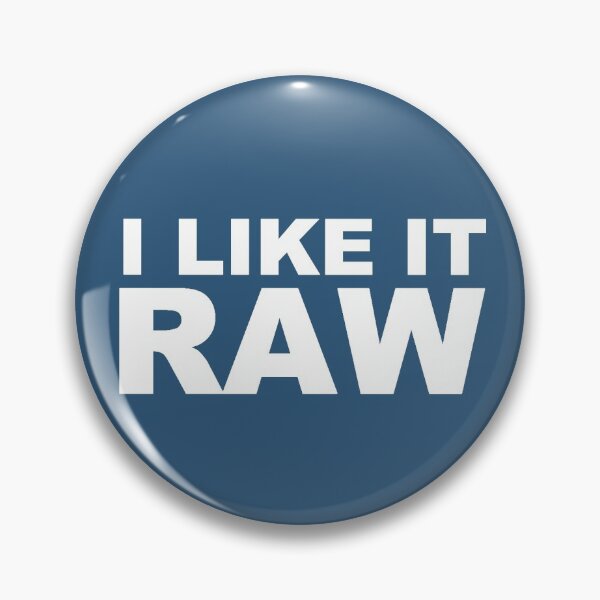 Item preview, I Like It Raw designed and sold by arthatbeat.