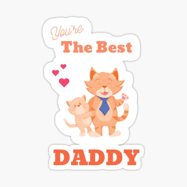 You're The Best Daddy Cat Design Sticker