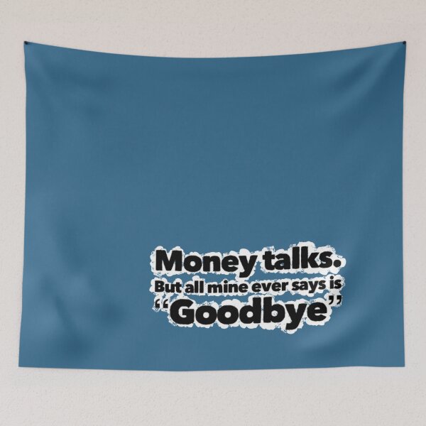 Item preview, Money talks joke, witty comment designed and sold by RTrivella.