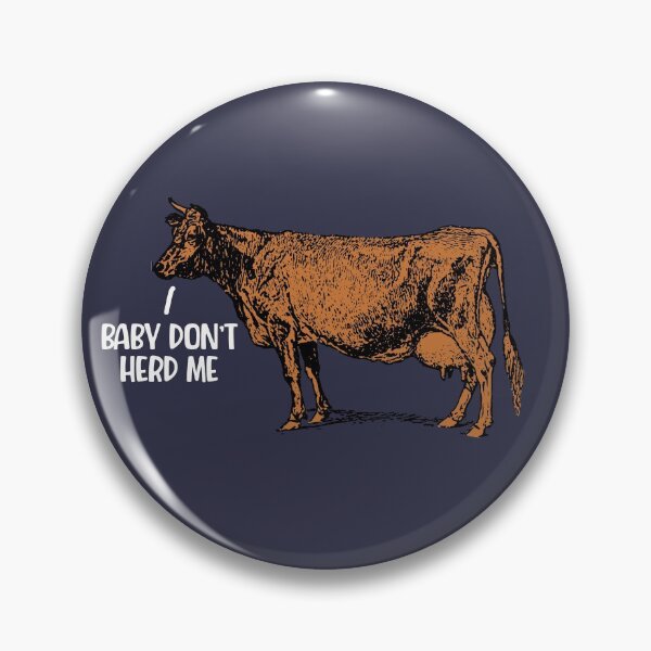 Item preview, Baby Don't Herd Me, Funny Cow  designed and sold by FuntasticDez.