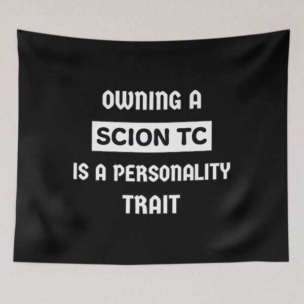 Item preview, Owning a Scion TC is a personality trait designed and sold by Jdm-Knights.
