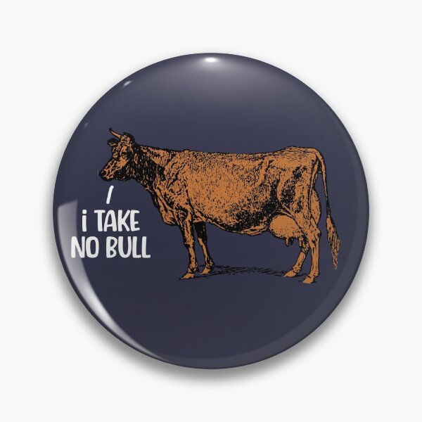 Item preview, I Take No Bull, Funny Cow designed and sold by FuntasticDez.