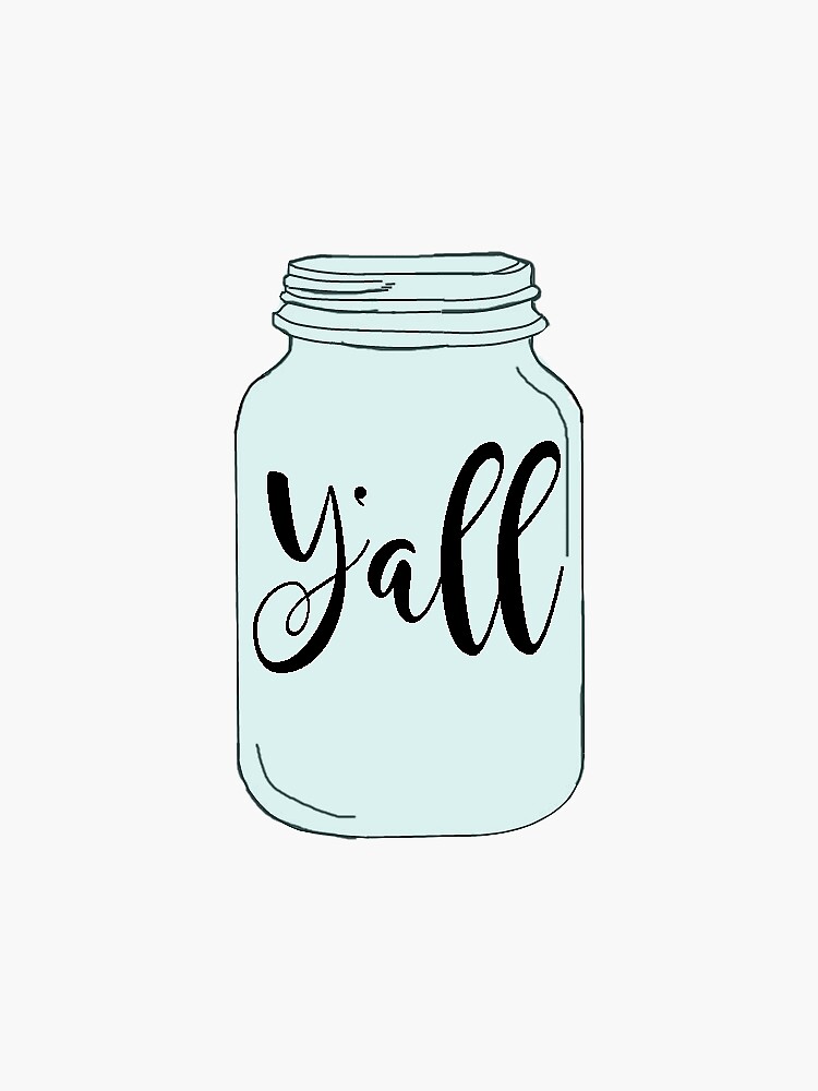 "Y'all Mason Jar" Sticker For Sale By Shelbiefran | Redbubble