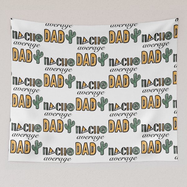 Item preview, NACHO AVERAGE DAD designed and sold by HBainesPrints.