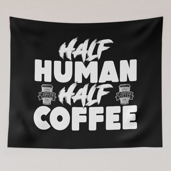 Item preview, Half Human Half Coffee designed and sold by MeroniGDesign.