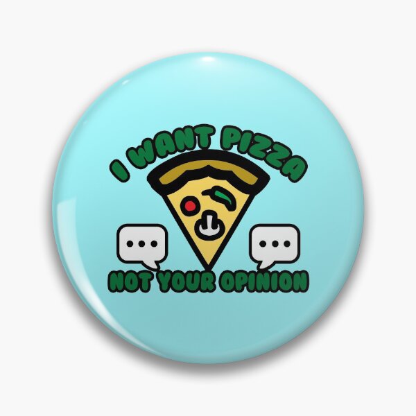 Item preview, I want pizza, not your opinion designed and sold by ihip2.