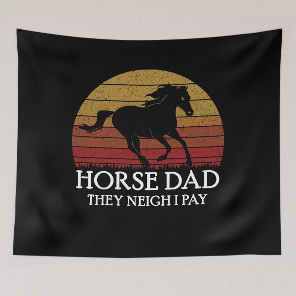 Item preview, Horse Dad they neigh I pay designed and sold by abdellaoui.