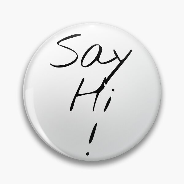Item preview, Say Hi! designed and sold by KHOS.