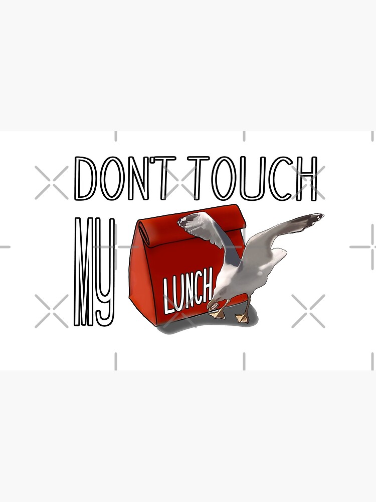 don-t-touch-my-lunch-don-t-touch-my-food-art-print-for-sale-by-saf