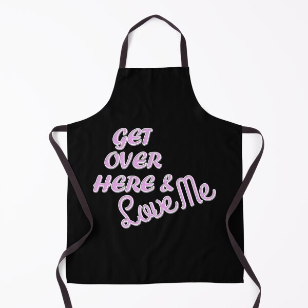 Item preview, Get Over Here & Love Me - Love Me Now Quote designed and sold by Bennymp.