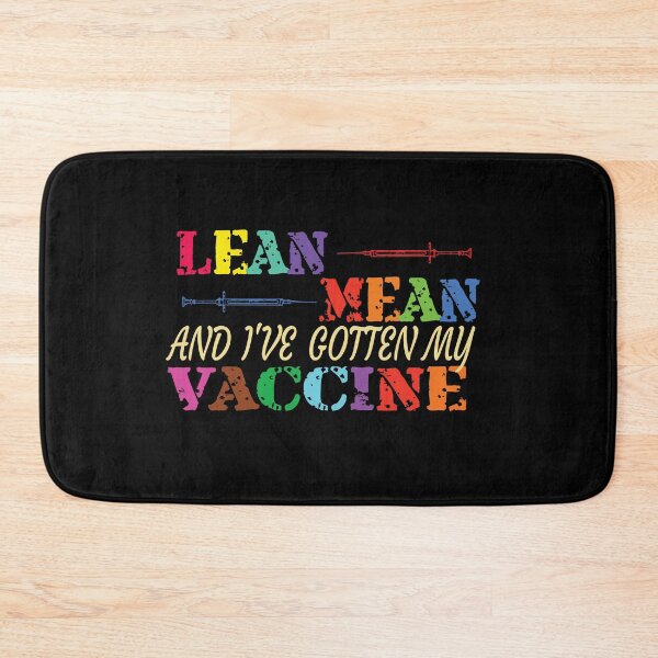 Item preview, Lean, Mean and I've Gotten My Vaccine (Colors on Dark) designed and sold by AbsurdlyEpic.
