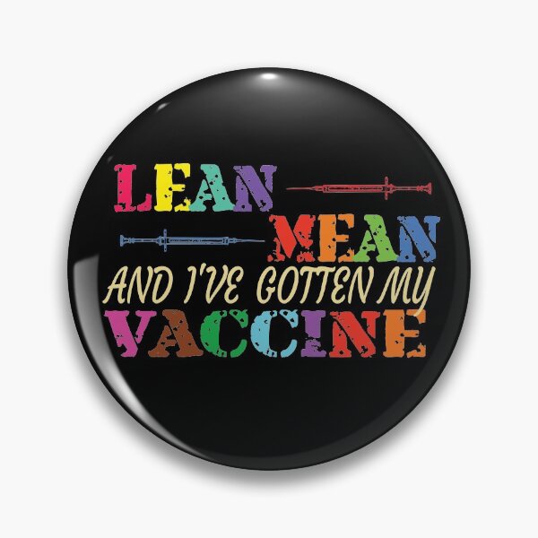 Item preview, Lean, Mean and I've Gotten My Vaccine (Colors on Dark) designed and sold by AbsurdlyEpic.