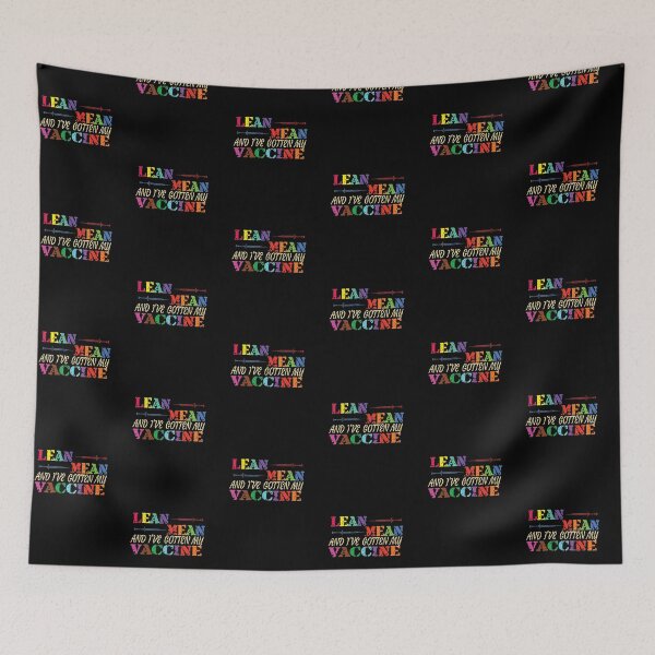 Item preview, Lean, Mean and I've Gotten My Vaccine (Colors on Dark) designed and sold by AbsurdlyEpic.