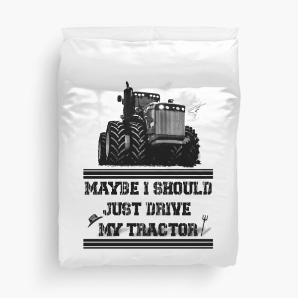 Maybe I Should Just Drive My Tractor, Versatile Tractor My Therapy (White), Farm Life for happy wife , big boy never old  Duvet Cover