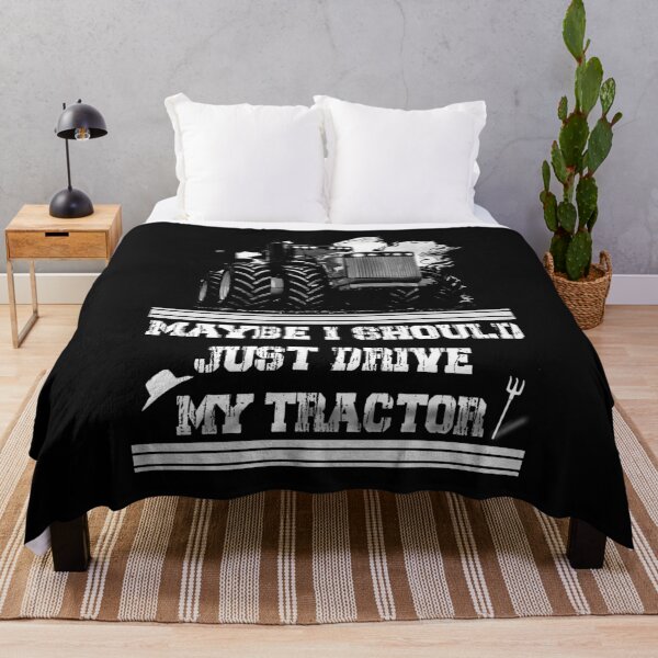 Maybe I Should Just Drive My Tractor (Black), Versatile Tractor My Therapy (White), Farm Life for happy wife , big boy never old  Throw Blanket