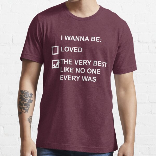 I wanna be the very best (white text) Essential T-Shirt