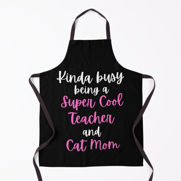 Item preview, Kinda Busy Being A Teacher And A Cat Mom designed and sold by CeciLop.