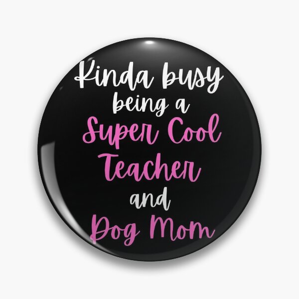 Item preview, Kinda Busy Being A Teacher And A Dog Mom designed and sold by CeciLop.