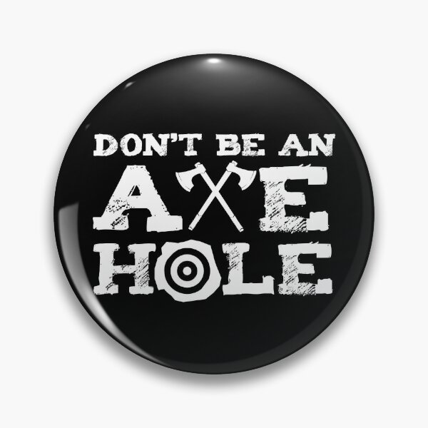 Item preview, Don't Be An Axehole Axe Throwing Saying designed and sold by FanaticTee.