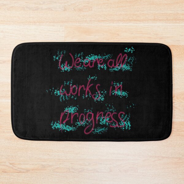 Item preview, We are all works in progress 2 designed and sold by RafaelLima7.