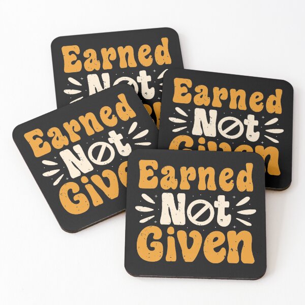 Item preview, Earned not given designed and sold by SasKloset.