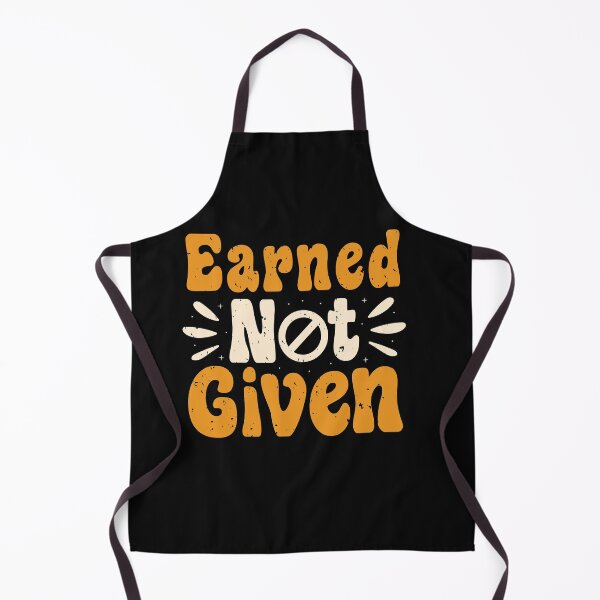 Item preview, Earned not given designed and sold by SasKloset.