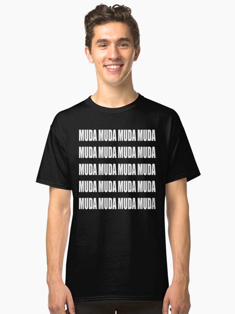  Muda  Muda  Muda  Muda  Classic T Shirt  by DigitalCleo 