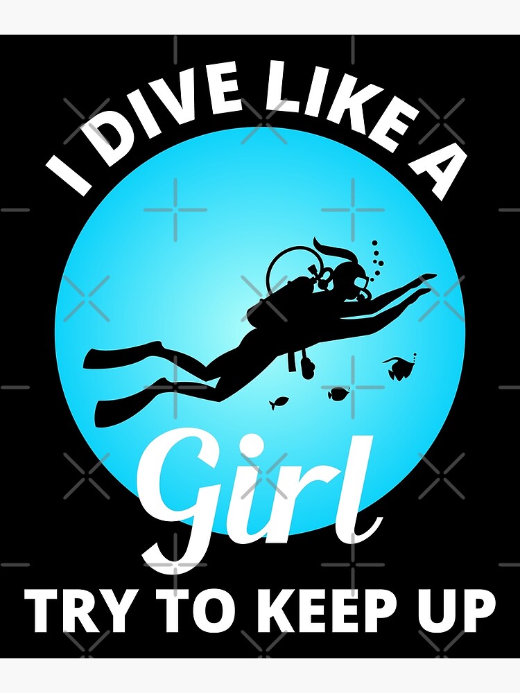 "Scuba Diving Diver Dive Swimming Funny Sayings" Poster by CuteDesigns1