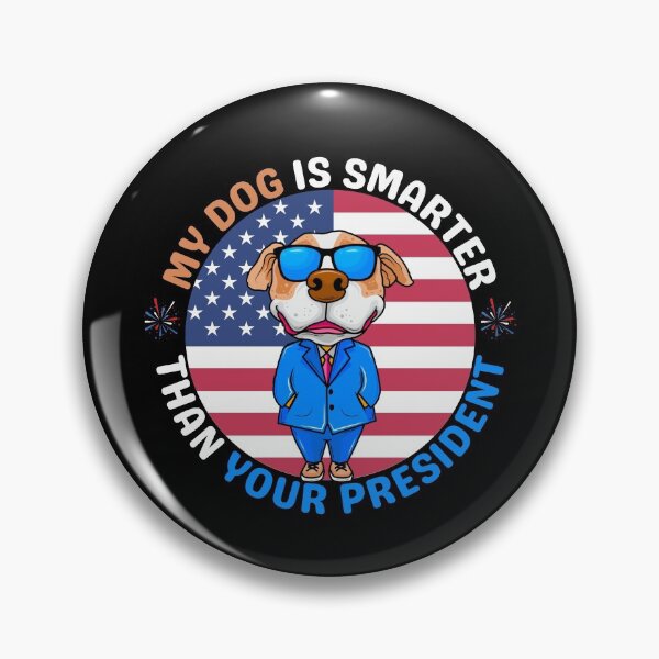 Item preview, My Dog Is Smarter Than Your President designed and sold by brooklyntowner.