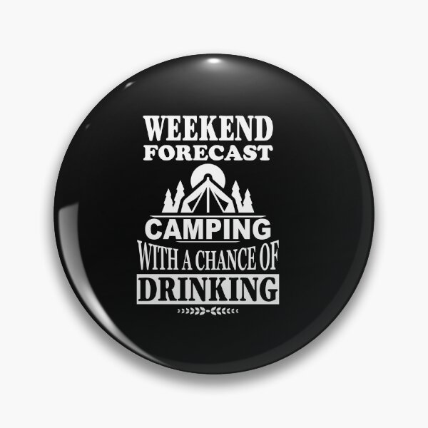 Artikelvorschau, Weekend Forecast camping with a chance of drinking entworfen und verkauft von SasKloset.