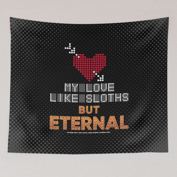 Item preview, My Love Like Sloths But Eternal designed and sold by MonKeeMAMA.