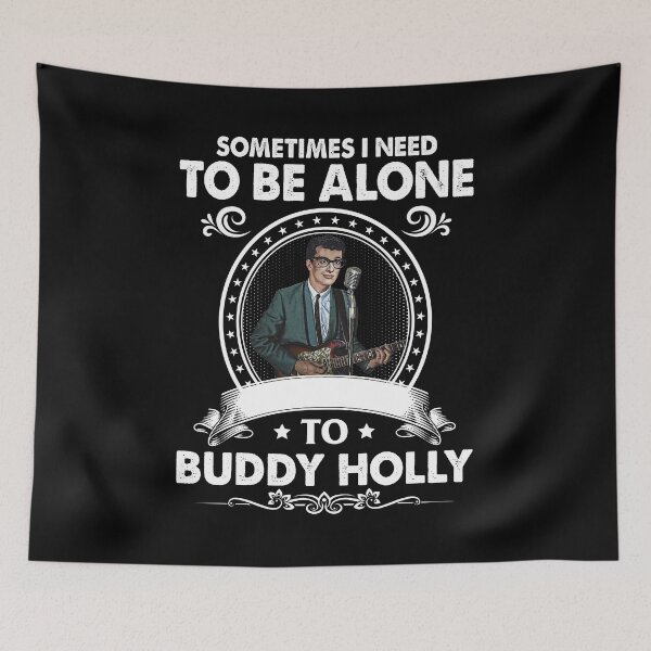 Item preview, Sometime I Need To Be Alone and Listen To Buddy Holly Classic designed and sold by RubyHills.