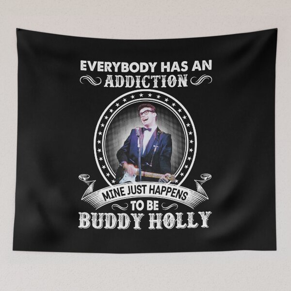 Item preview, Everybody Has An Addiction Mine Just Happens To Be Buddy Holly designed and sold by RubyHills.
