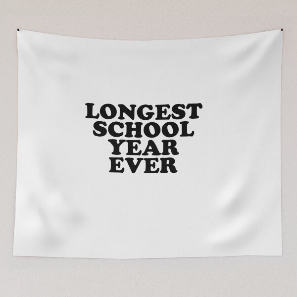 Item preview, Longest School Year Ever Quote designed and sold by AritraSur.