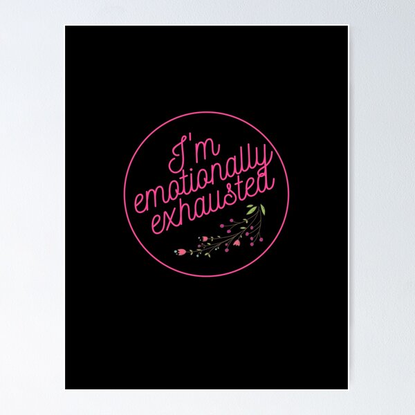 Item preview, I am emotionally exhausted designed and sold by nbakash.