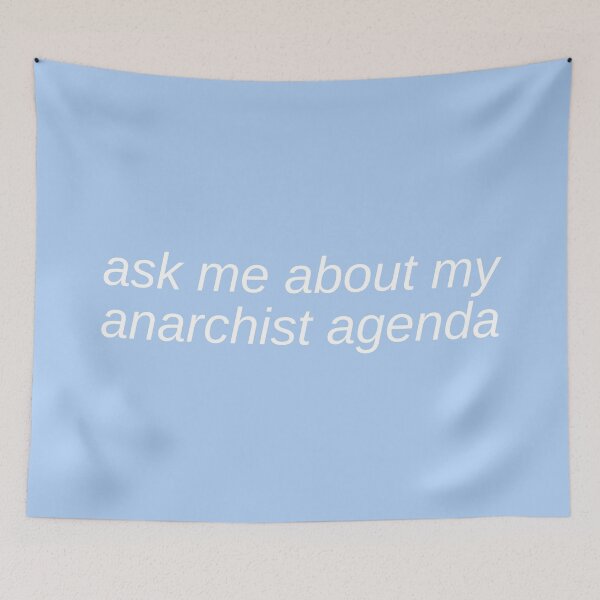 Item preview, Ask Me About My Anarchist Agenda designed and sold by StabbyCat.