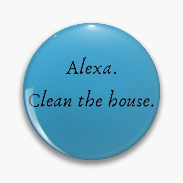 Item preview, Alexa clean the house designed and sold by Linda La Guardia.