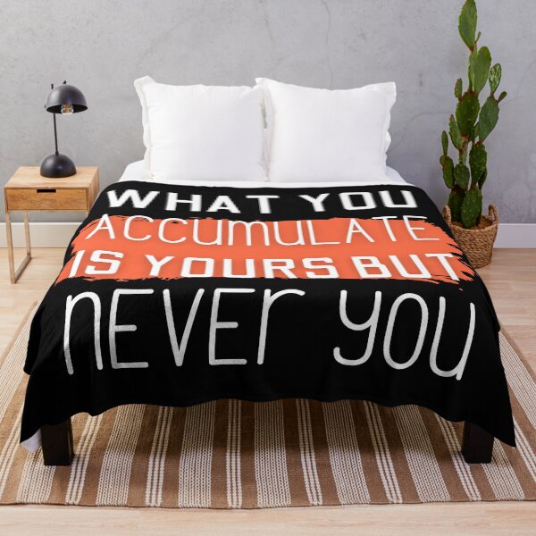 Item preview, What You Accumulate Is Yours designed and sold by Naeshastore.