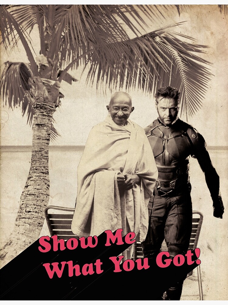 "Gandhi and Logan Show Me What You Got" Poster by colombeat Redbubble