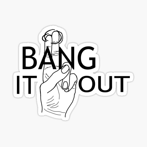 "Bang it Out" Sticker for Sale by mmac1865 Redbubble